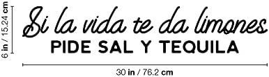 Vinil Wall Art Matrica - Si La Vida Te Da Limones, Pide Sal Y Tequila - 6 x 30 - Vicces, Szarkasztikus Felnőtt Mexikói Vicc,